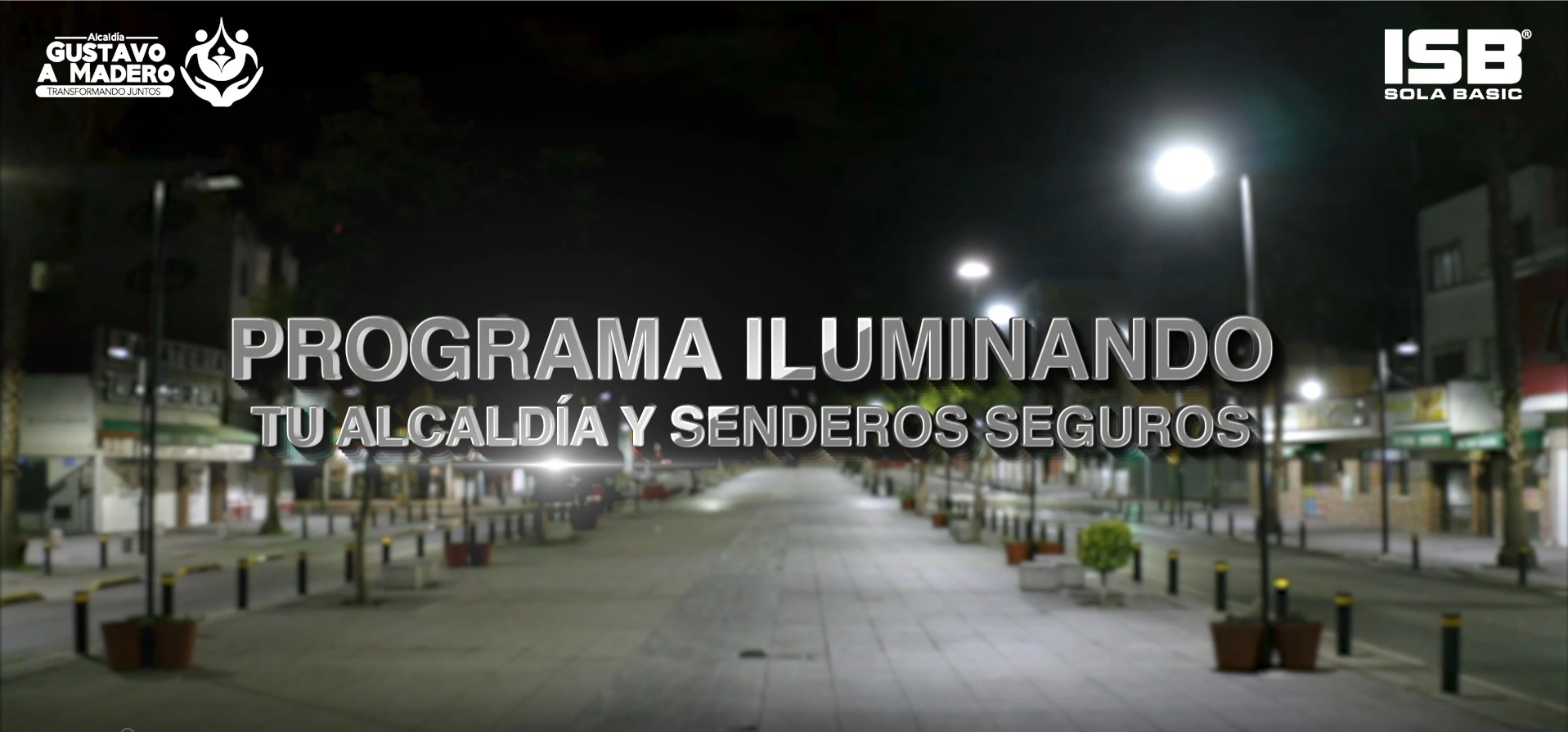 Cambio de 60 mil luminarias con el programa iluminando tu alcaldía y senderos seguros